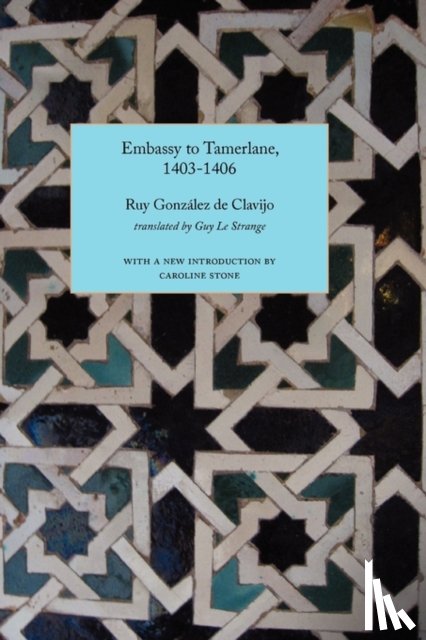 Clavijo, Ruy Gonzalez de - Embassy to Tamerlane, 1403-1406