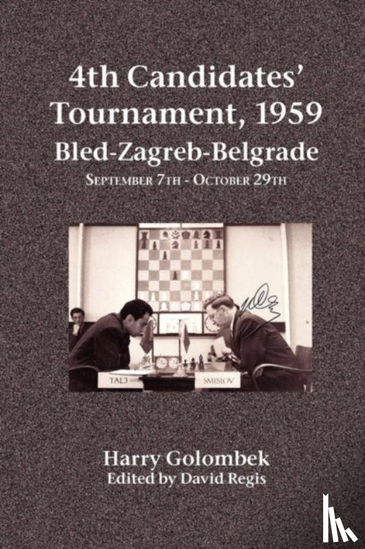 Golombek, Harry - 4th Candidates' Tournament, 1959 Bled-Zagreb-Belgrade September 7th - October 29th