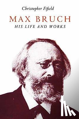 Fifield, Christopher - Max Bruch