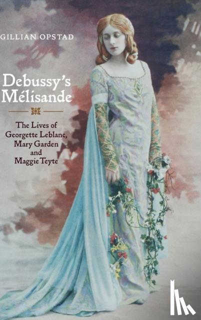 Opstad, Gillian - Debussy's Melisande