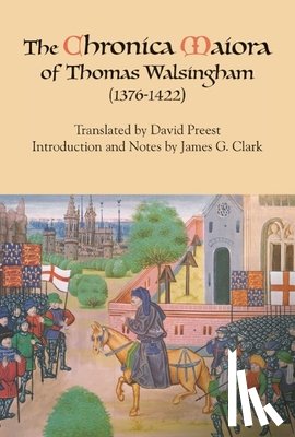 Preest, David - Preest, D: Chronica Maiora of Thomas Walsingham (1376-1422)