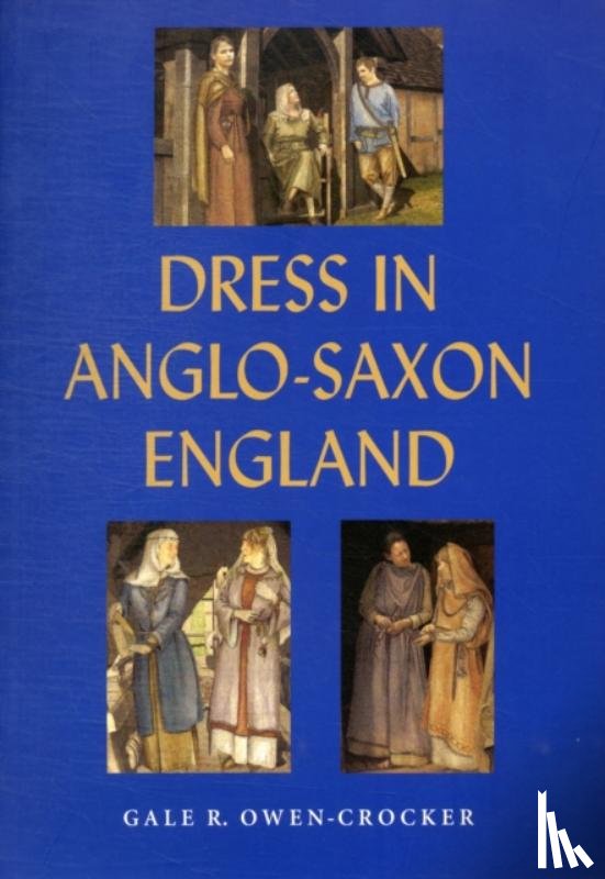 Owen-Crocker, Gale R - Dress in Anglo-Saxon England