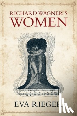 Rieger, Professor Dr. Eva - Richard Wagner's Women