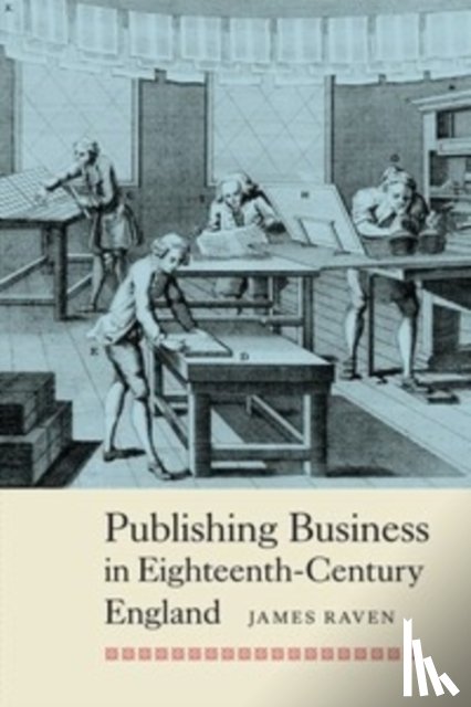 Raven, Prof James - Publishing Business in Eighteenth-Century England