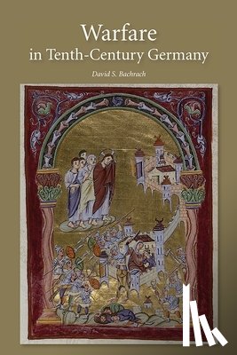 Bachrach, David S (Person) - Warfare in Tenth-Century Germany
