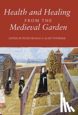  - Health and Healing from the Medieval Garden