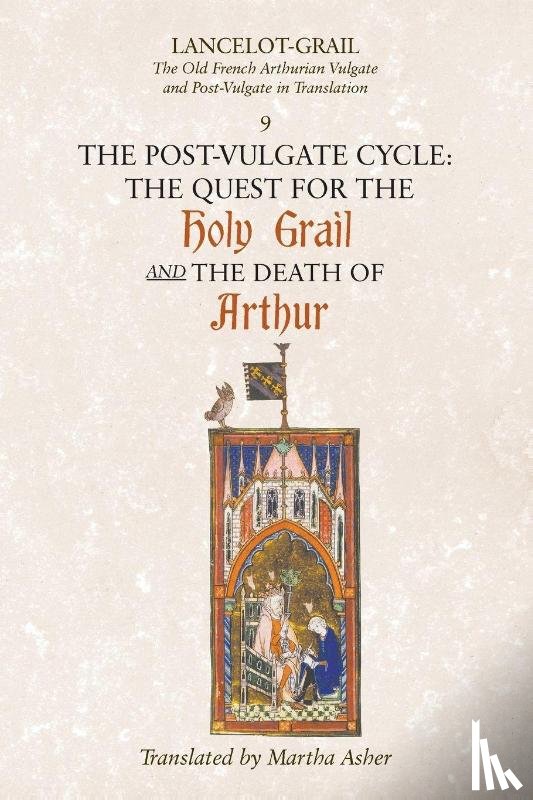  - Lancelot-Grail: 9. The Post-Vulgate Cycle. The Quest for the Holy Grail and The Death of Arthur