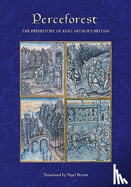 Bryant, Nigel - Bryant, N: Perceforest - The Prehistory of King Arthur`s Bri