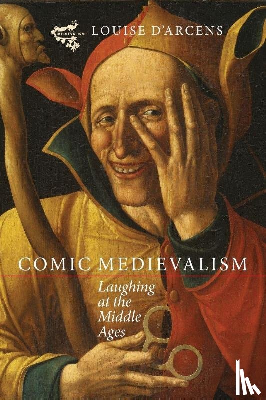 D'Arcens, Louise - Comic Medievalism