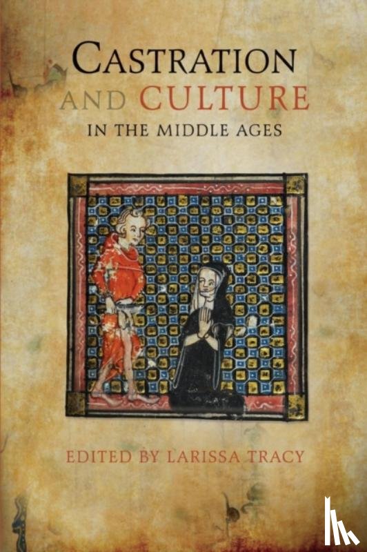  - Castration and Culture in the Middle Ages