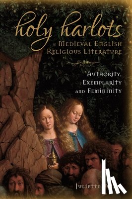 Vuille, Juliette - Holy Harlots in Medieval English Religious Literature