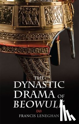Leneghan, Francis (Royalty Account) - The Dynastic Drama of Beowulf