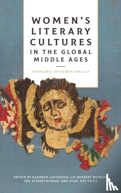  - Women's Literary Cultures in the Global Middle Ages