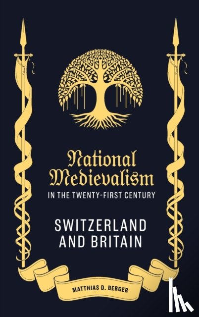 Berger, Matthias D - National Medievalism in the Twenty-First Century