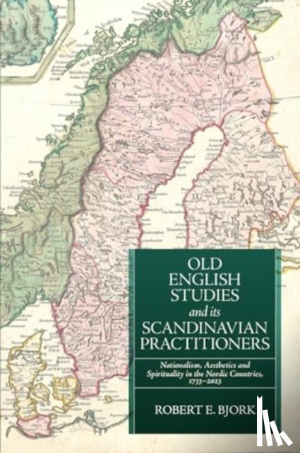 Bjork, Robert E (Author) - Old English Studies and its Scandinavian Practitioners