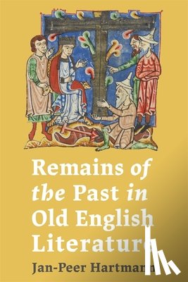 Hartmann, Dr Jan-Peer - Remains of the Past in Old English Literature