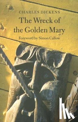 Charles Dickens, Wilkie Collins, Simon Callow, Melissa Gregory - The Wreck of the Golden Mary