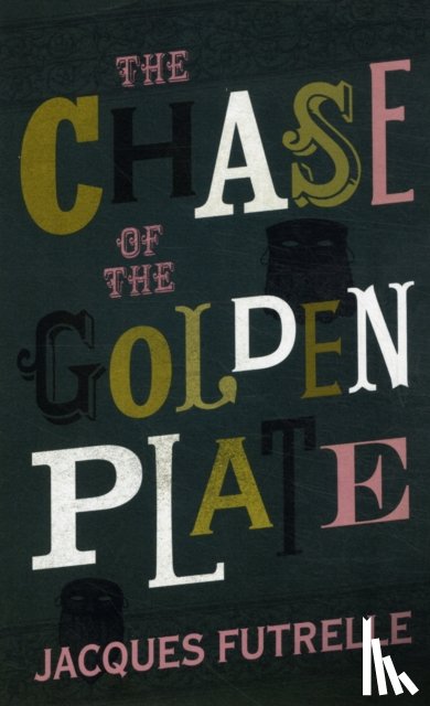 Jacques Futrelle - Chase of the Golden Plate