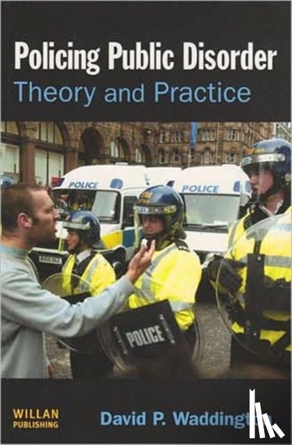 Waddington, David (Sheffield Hallam University) - Policing Public Disorder