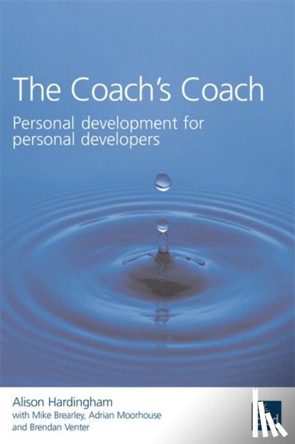Hardingham, Alison - The Coach's Coach : Personal development for personal developers