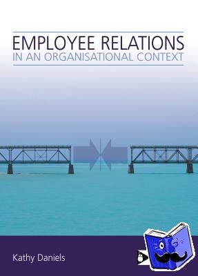 Daniels, Kathy - Employee Relations in an Organisational Context