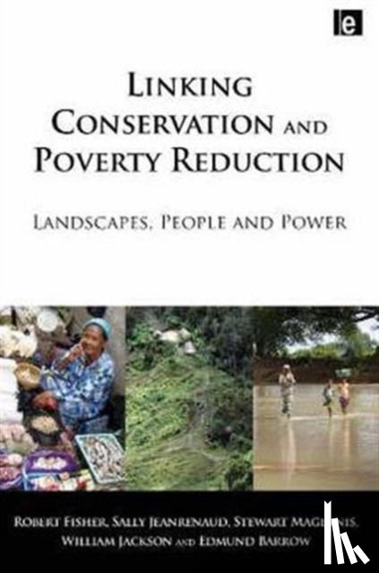 Fisher, Robert, Maginnis, Stewart, Jackson, William, Barrow, Edmund - Linking Conservation and Poverty Reduction