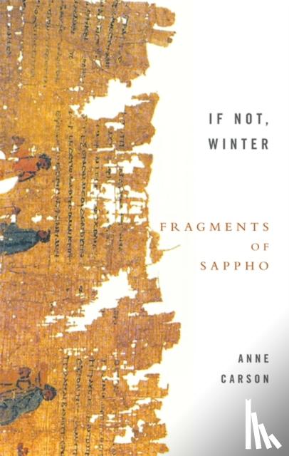 Carson, Anne - If Not, Winter: Fragments Of Sappho