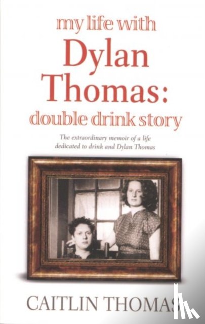 Thomas, Caitlin - My Life With Dylan Thomas