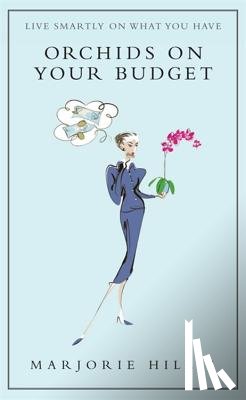 Hillis, Marjorie - Orchids On Your Budget