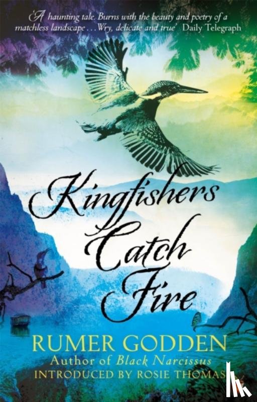 Godden, Rumer - Kingfishers Catch Fire