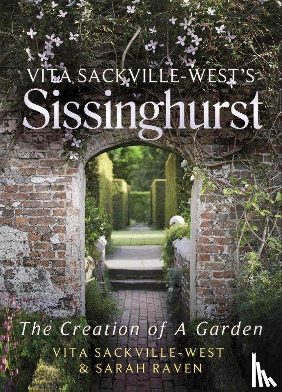 Sackville-West, Vita, Raven, Sarah - Vita Sackville-West's Sissinghurst