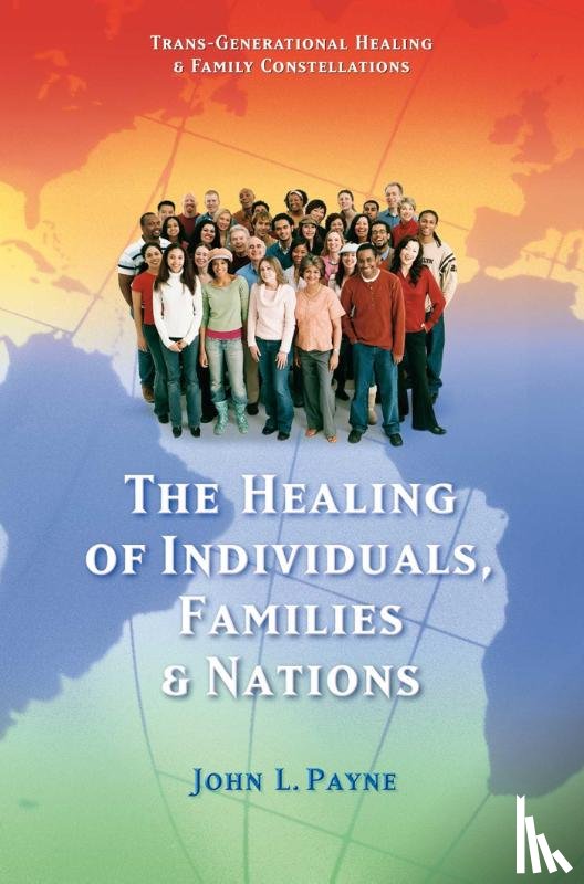 Payne, John L. - The Healing of Individuals, Families & Nations