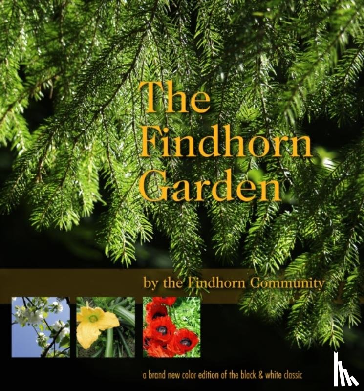 The Findhorn Community - The Findhorn Garden Story