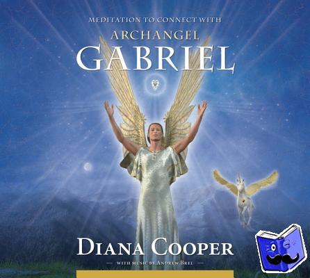 Cooper, Diana - Meditation to Connect with Archangel Gabriel