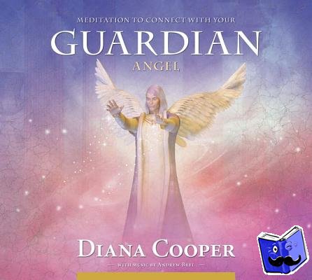 Cooper, Diana - Meditation to Connect with Your Guardian Angel