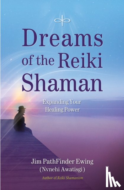 Ewing, Jim PathFinder - Dreams of the Reiki Shaman