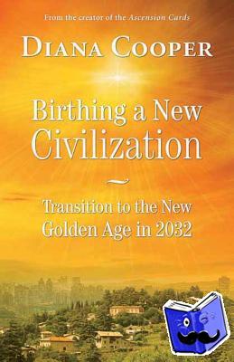 Cooper, Diana - Birthing A New Civilization