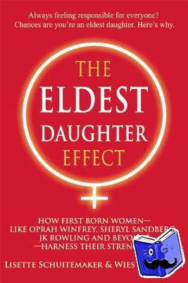 Schuitemaker, Lisette (Lisette Schuitemaker), Enthoven, Wies (Wies Enthoven) - The Eldest Daughter Effect