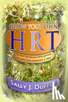 Duffell, Sally J. - Grow Your Own HRT