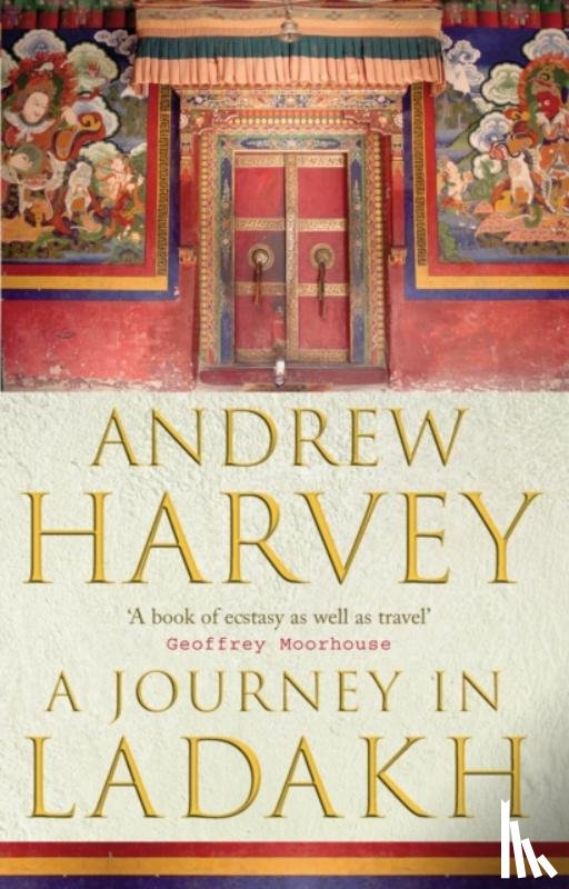 Harvey, Andrew - A Journey In Ladakh