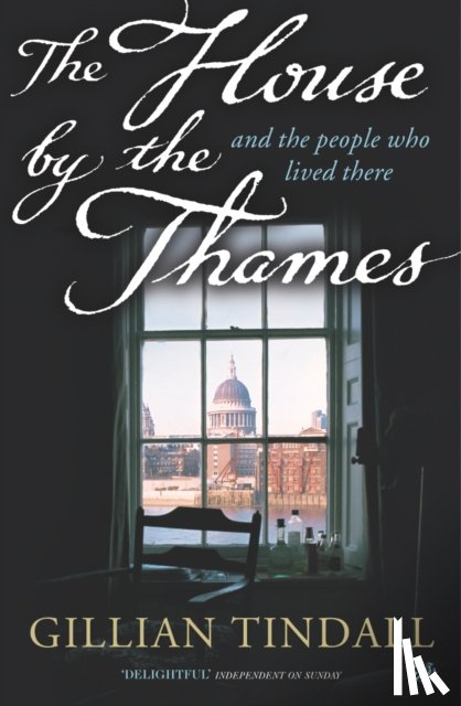 Tindall, Gillian - The House By The Thames