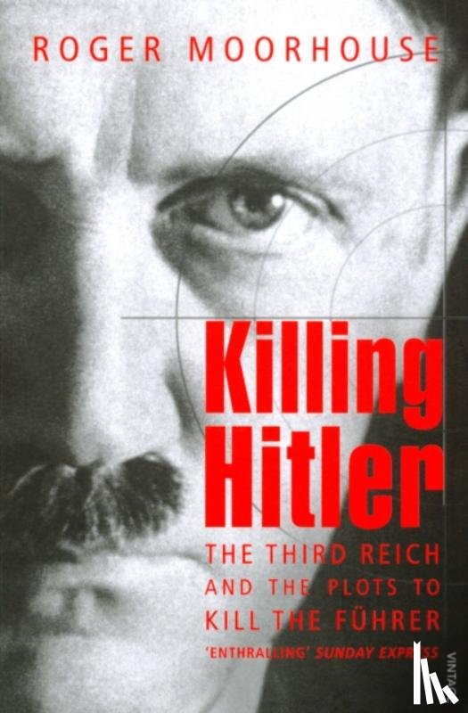 Moorhouse, Roger - Killing Hitler