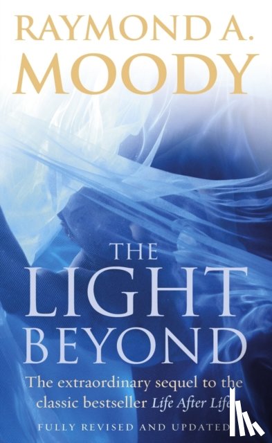 Moody, Dr Raymond - The Light Beyond