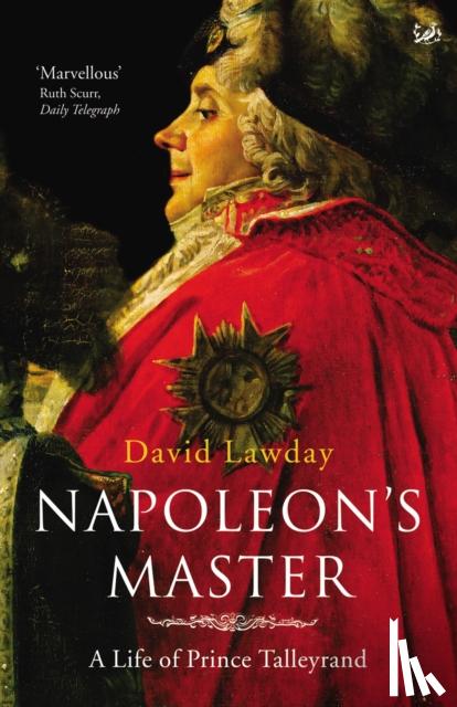 Lawday, David - Napoleon's Master