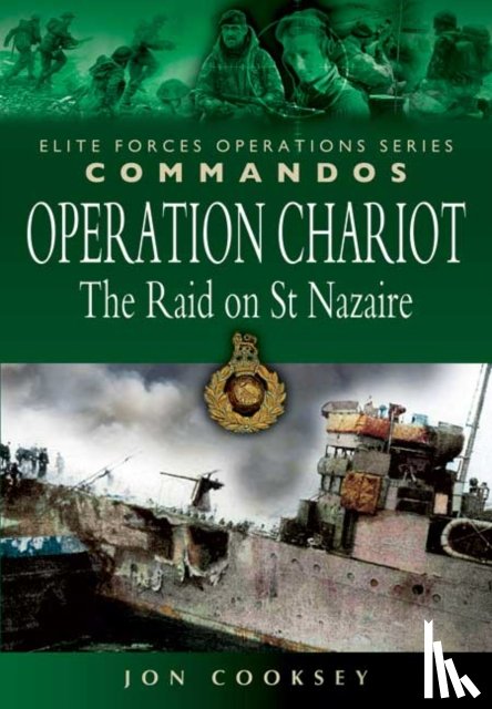 Cooksey, Jon - Operation Chariot - the Raid on St Nazaire