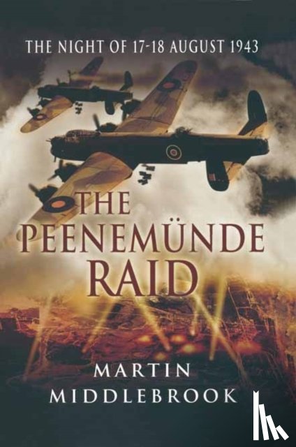 Middlebrook, Martin - Peenemunde Raid: The Night of 17-18 August 1943