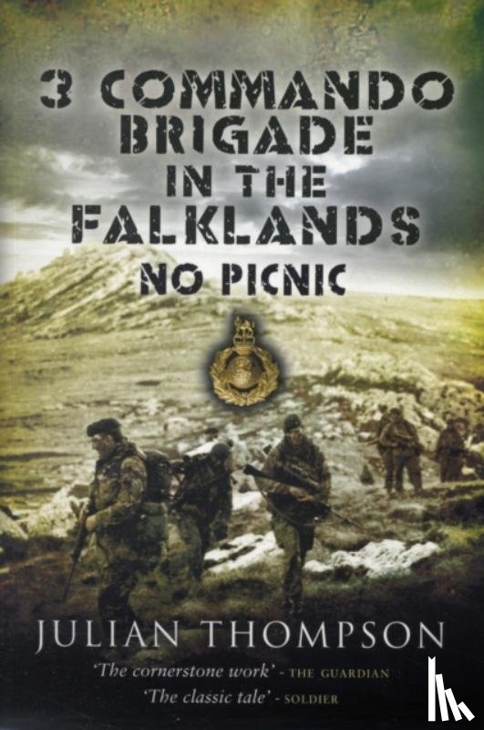 Thompson, Julian - 3 Commando Brigade in the Falklands: No Picnic