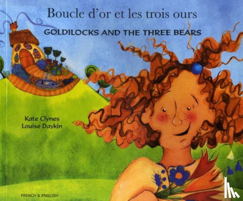 Clynes, Kate, Daykin, Louise - Goldilocks and the Three Bears (English/French)