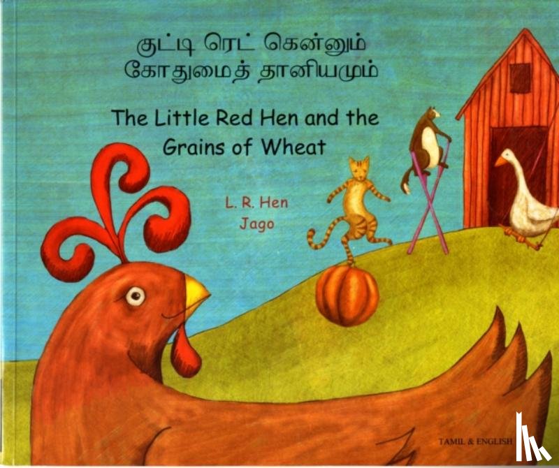 Hen, L. R. - Little Red Hen and the Grains of Wheat in Tamil and English