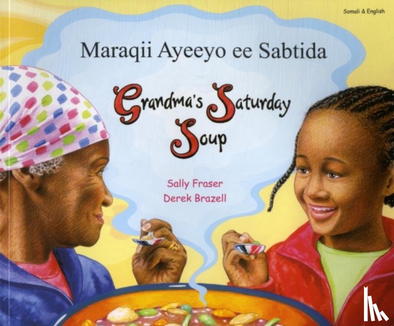 Fraser, Sally - Grandma's Saturday Soup in Somali and English